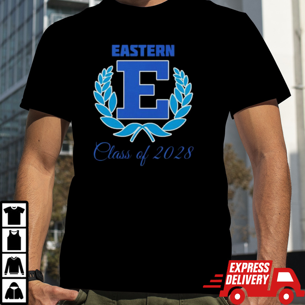 Eastern Class Of 2028 shirt