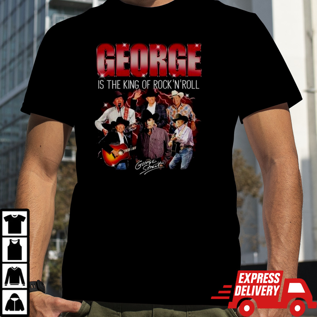 George Strait Is The King Of Rock And Roll True Fan Signature 2024 T-shirt