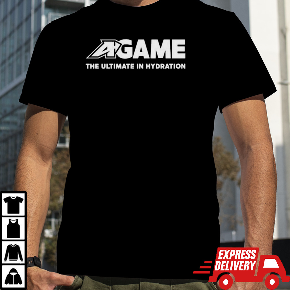 Getcha Swaller Wearing A-Game The Ultimate In Hydration Shirt