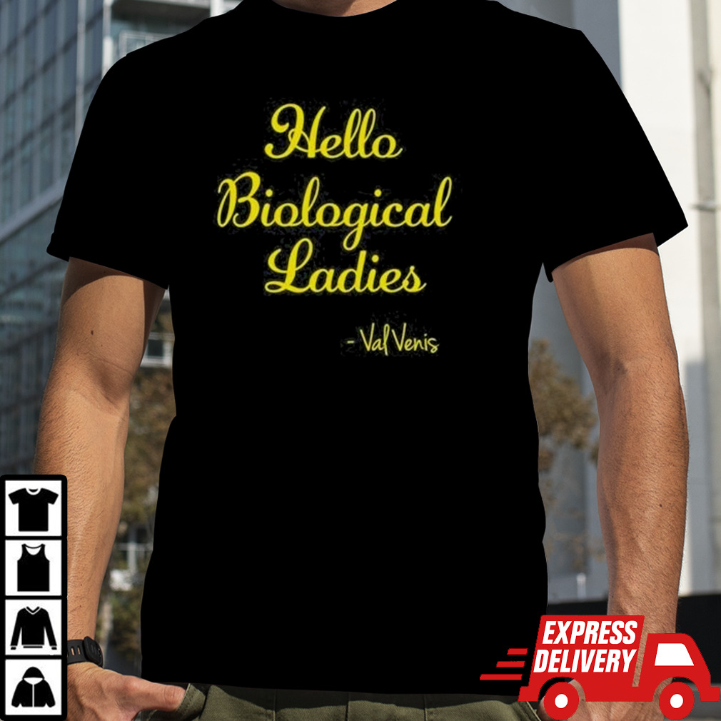 Hello biological ladies Val Venis shirt