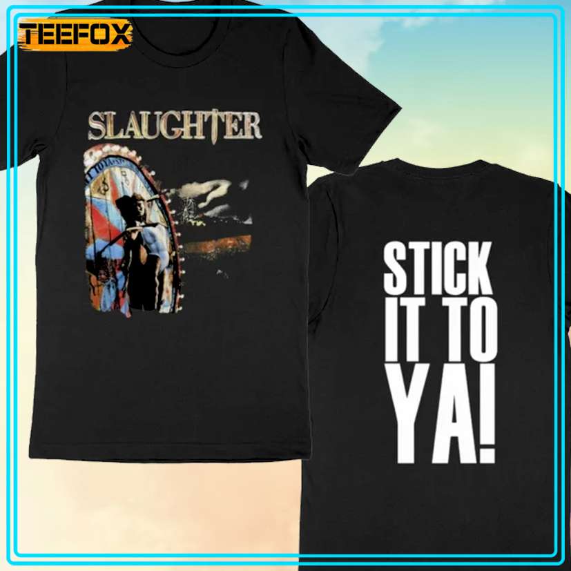 Slaughter Stick It To Ya 1990 T-Shirt