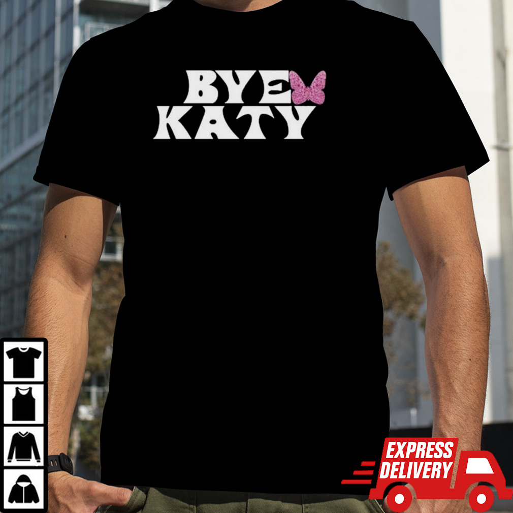 Katy Perry Bye Katy shirt