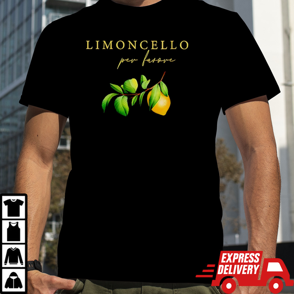 Limoncello per favore shirt