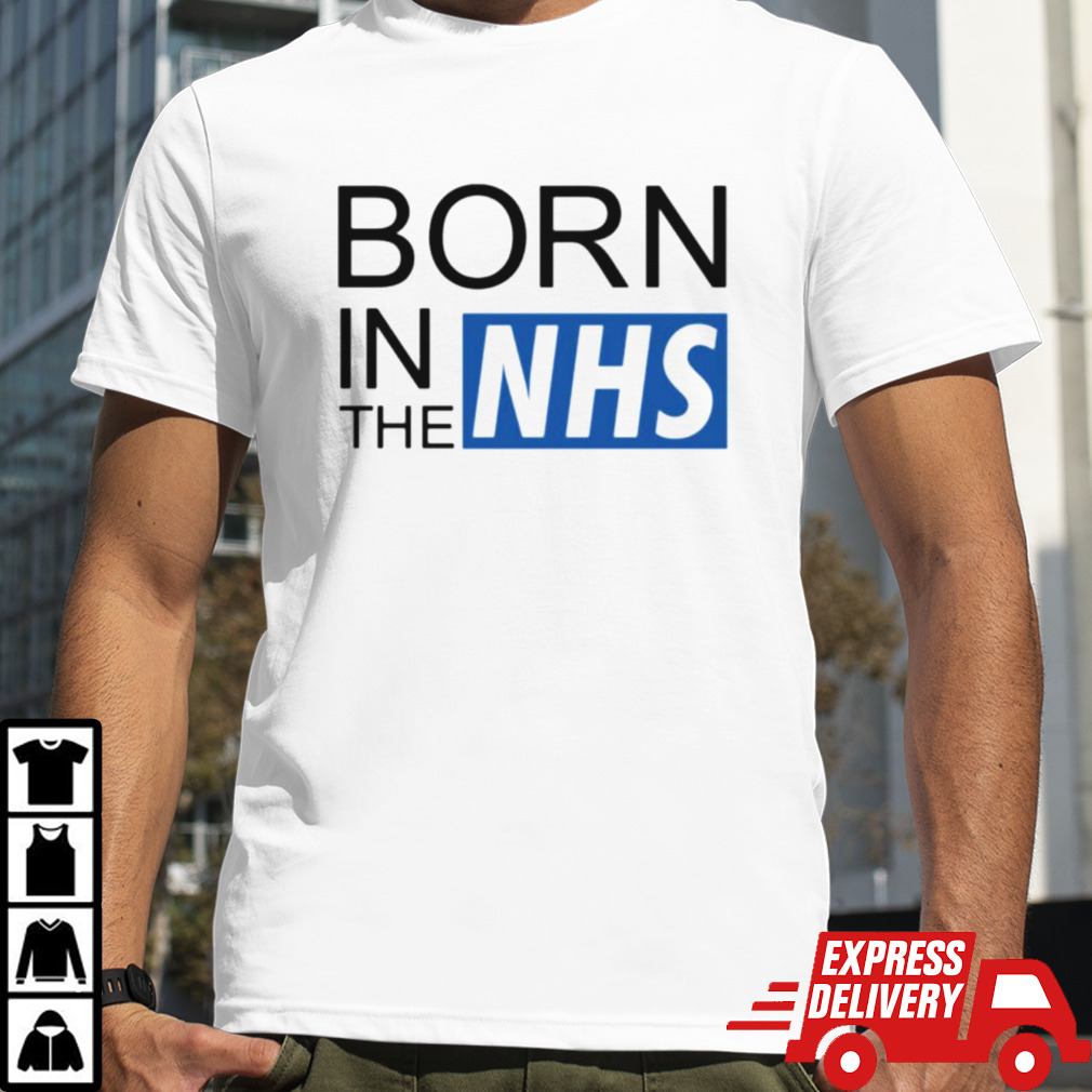 Born in the NHS shirt