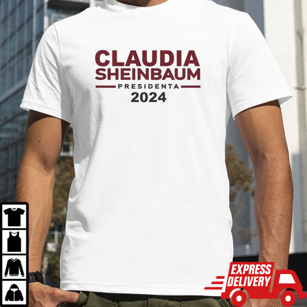 Claudia Sheinbaum Presidenta logo 2024 shirt