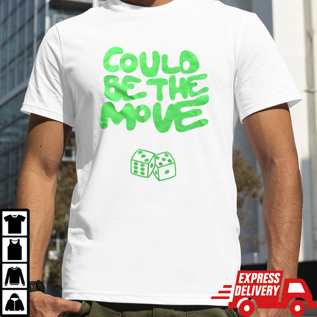 Could be the move shirt