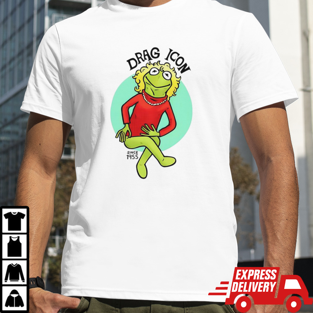 Drag icon since 1955 Kermit The Frog shirt