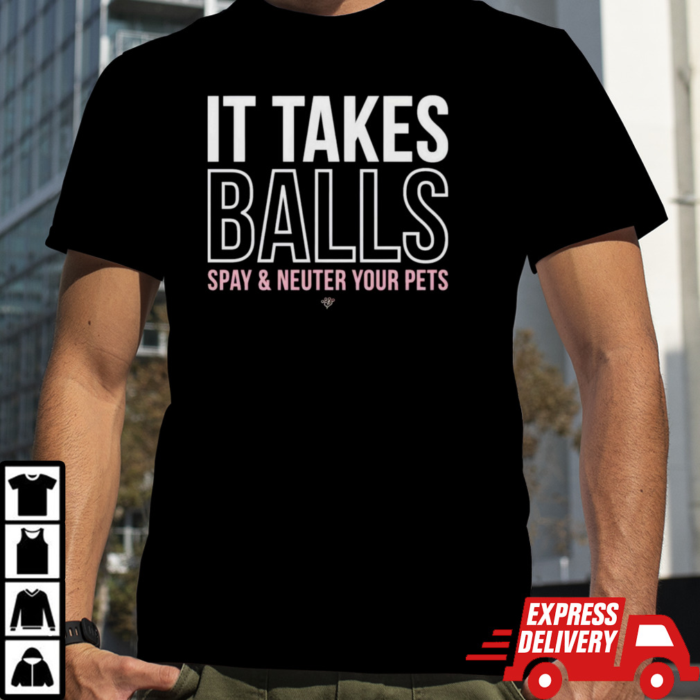 Miranda Lambert It Takes Balls Spay And Neuter Your Pets Shirt