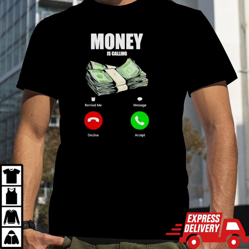 Money Is Calling T-Shirt