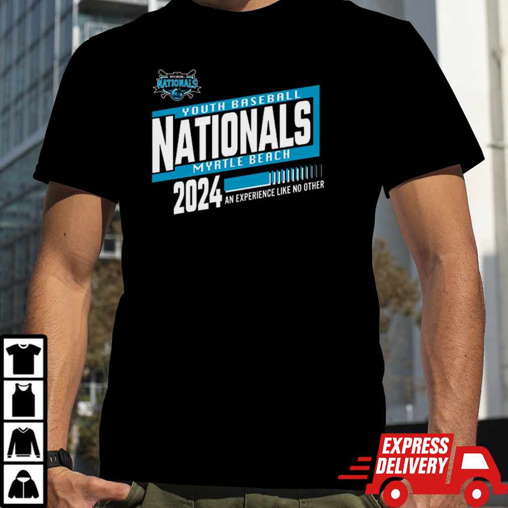 Myrtle Beach youth baseball Nationals 2024 an Experience like on other shirt