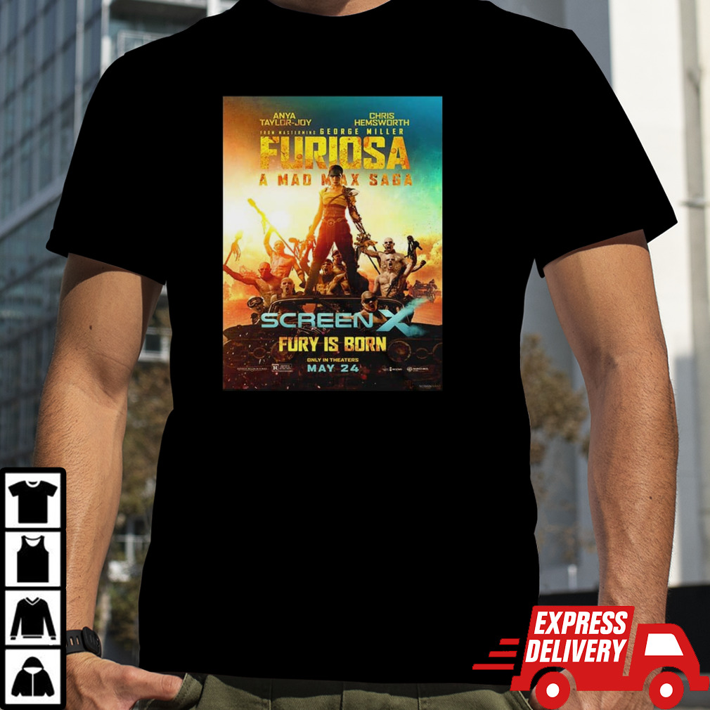 New Screenx Poster For Furiosa A Mad Max Saga Fury Is Born Only In Theaters May 24 2024 T-Shirt