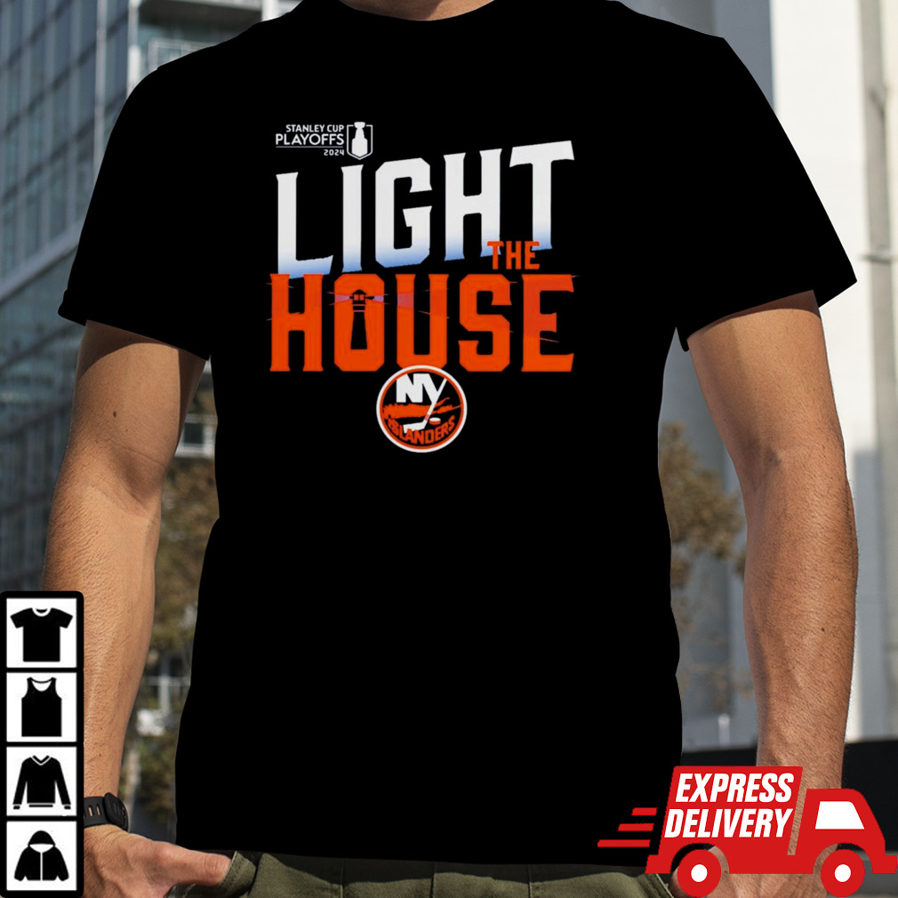 New York Islanders 2024 Stanley Cup Playoffs Slogan light the house shirt