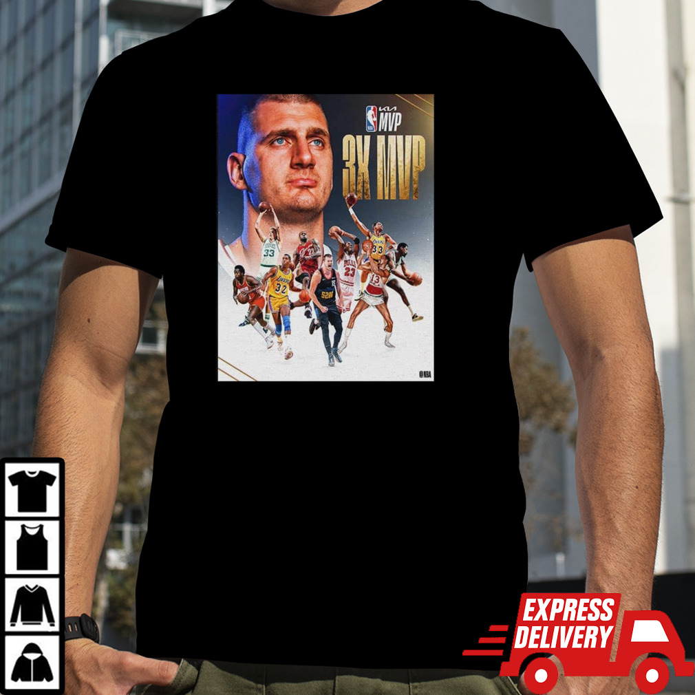 Nikola Jokic Joins An Elite Group Of NBA Legends As The 9th Player To Win Kia MVP 3 Or More Times T-Shirt