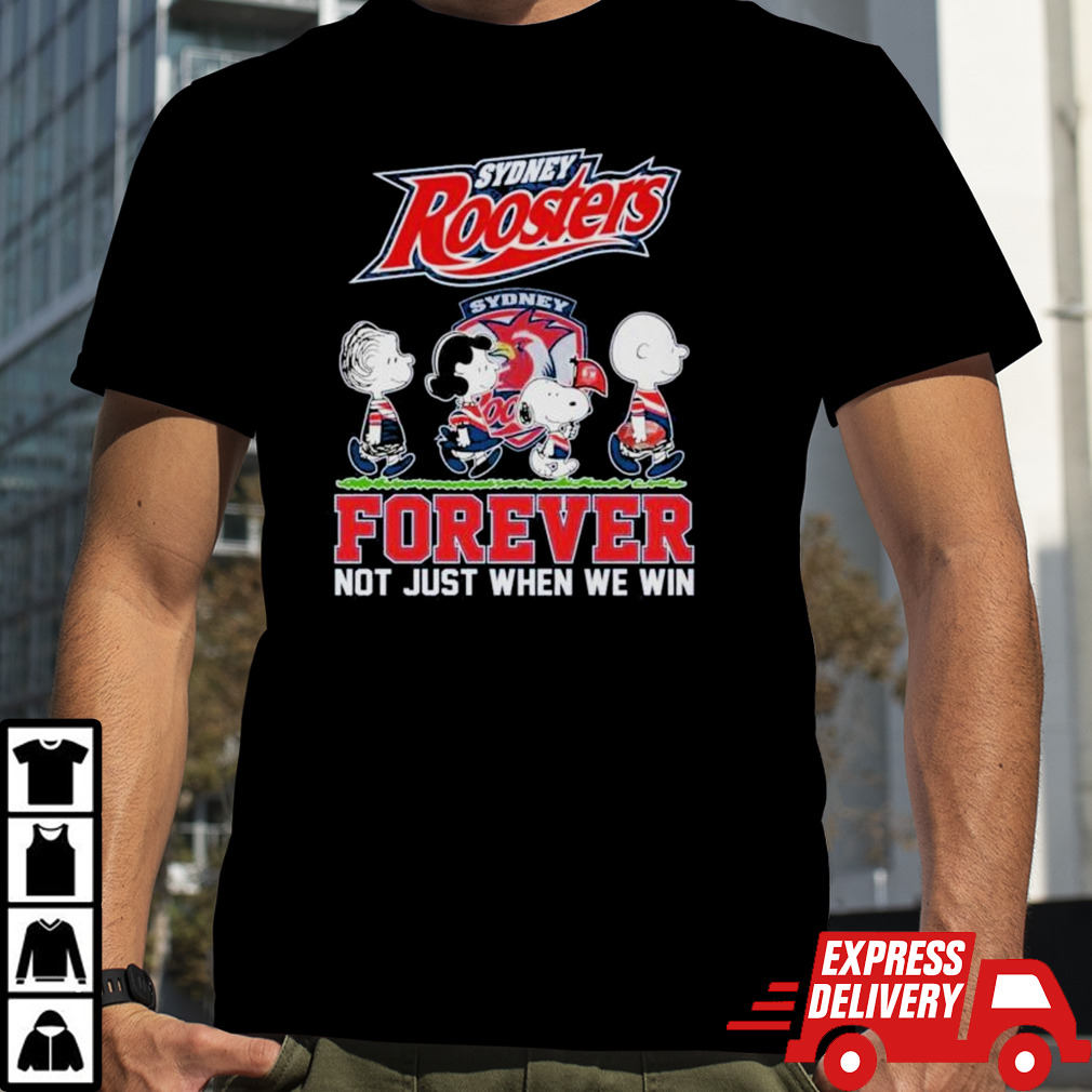 NRL Sydney Roosters Forever Not Just When We Win Shirt