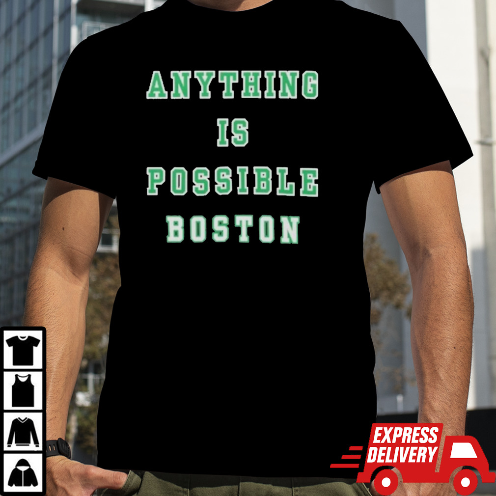 Official Anything Is Possible Boston 2024 Shirt