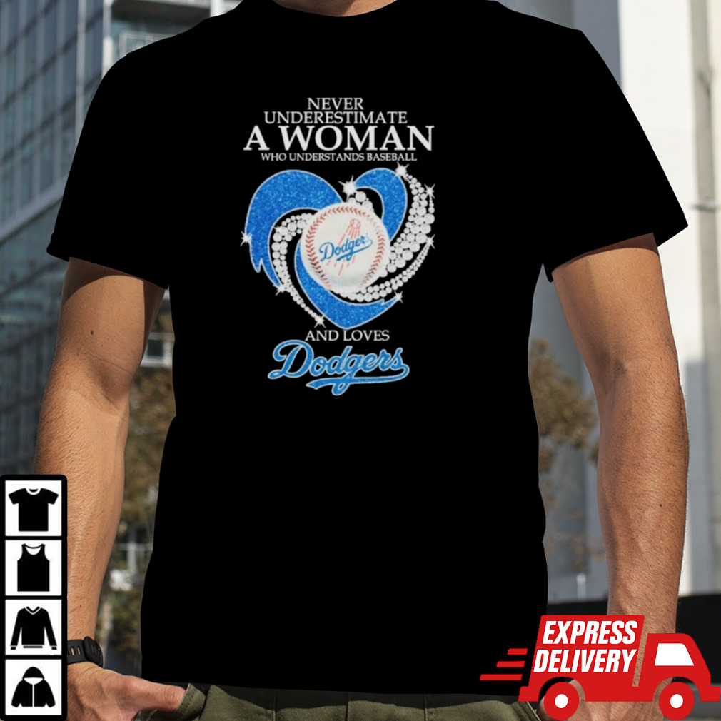 Official Never Underestimate A Woman Who Understands Baseball And Loves Los Angeles Dodgers Diamonds 2024 Shirt