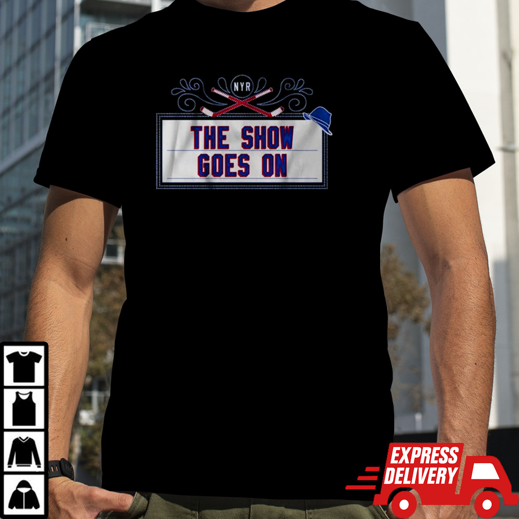 Official New York Rangers The Show Goes On Shirt