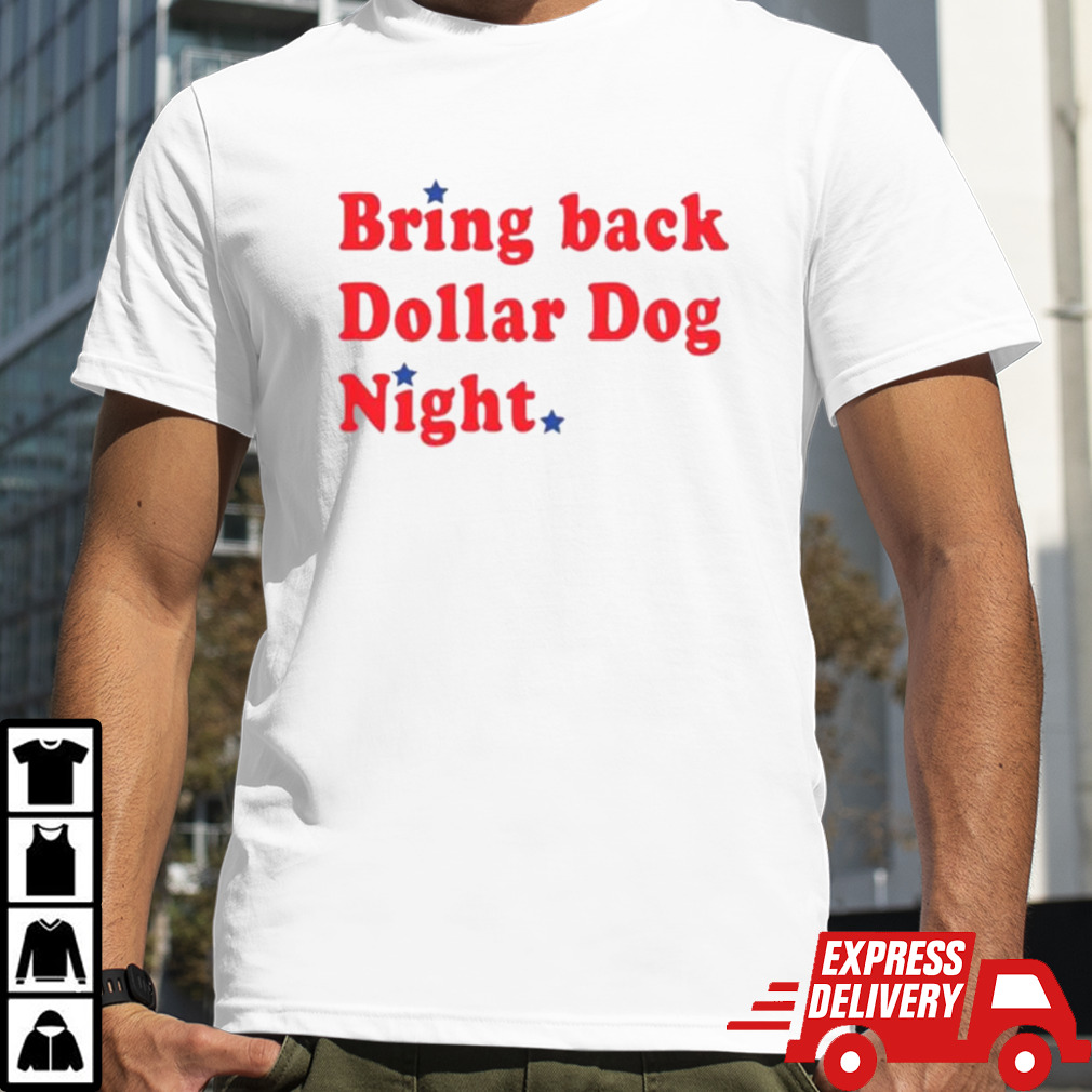 Philadelphia Baseball Bring Back Dollar Dog Night Shirt