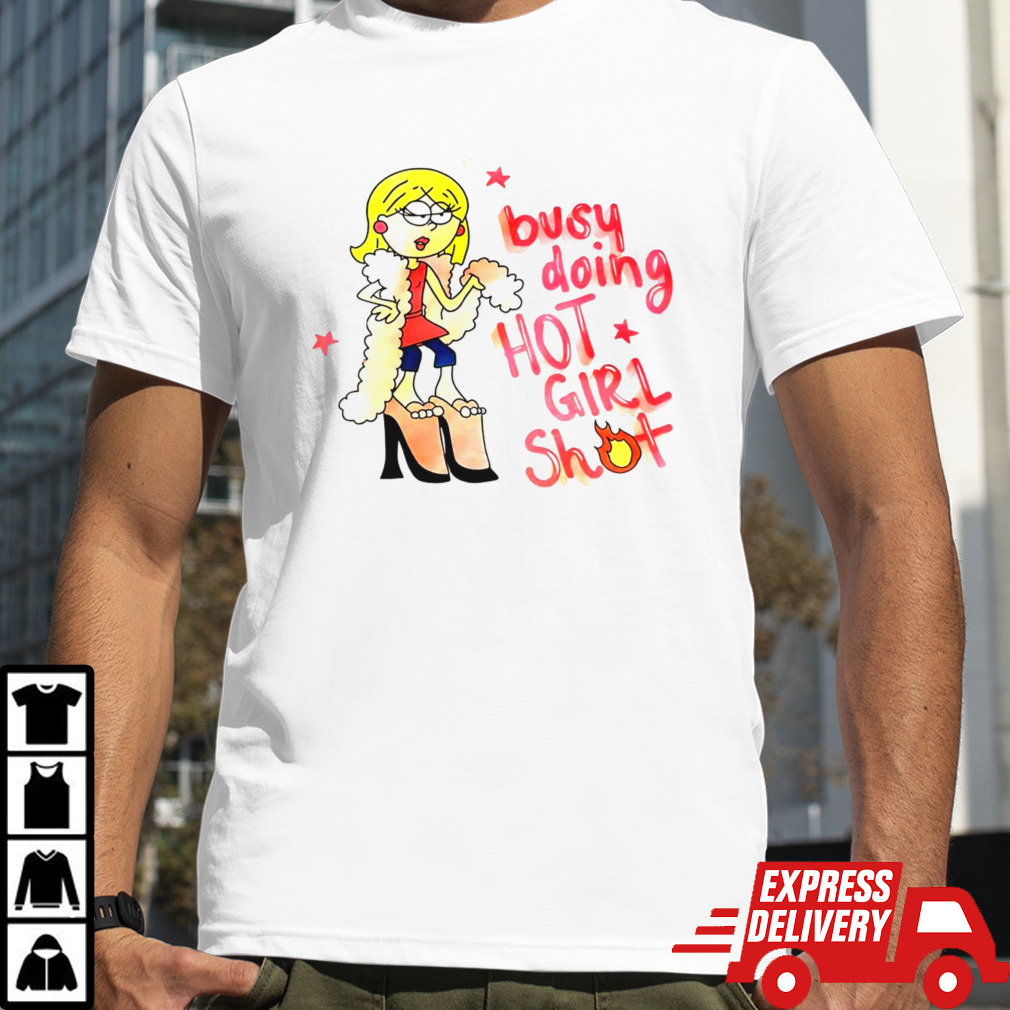 Busy doing hot girl shot shirt