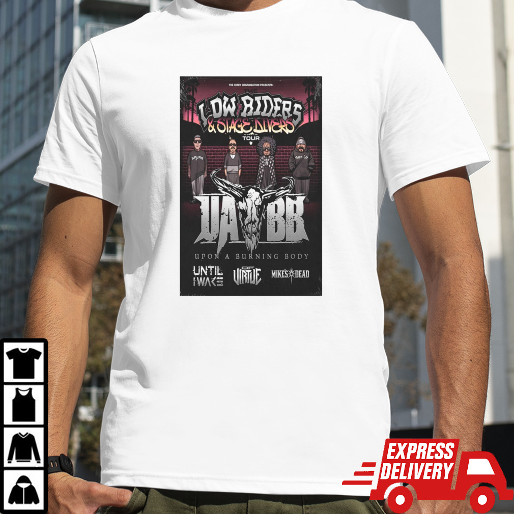 Upon A Burning Body The Low Riders & Stage Divers Tour Poster shirt