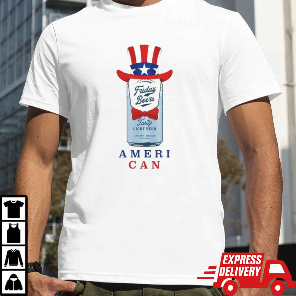 Friday Beers Ameri Can 4th Of July T-shirt