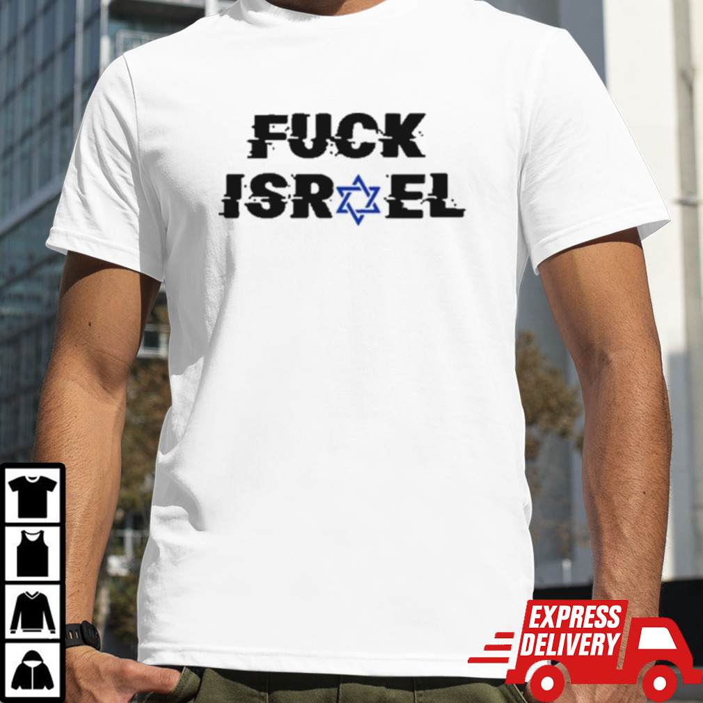 Fuck Israel Shirt