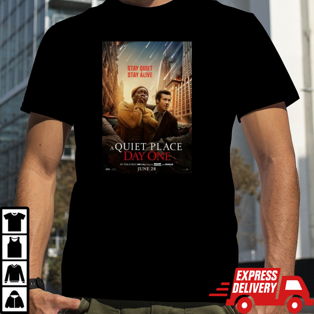 Poster For A Quiet Place Day One Stay Quiet Stay Alive T-Shirt