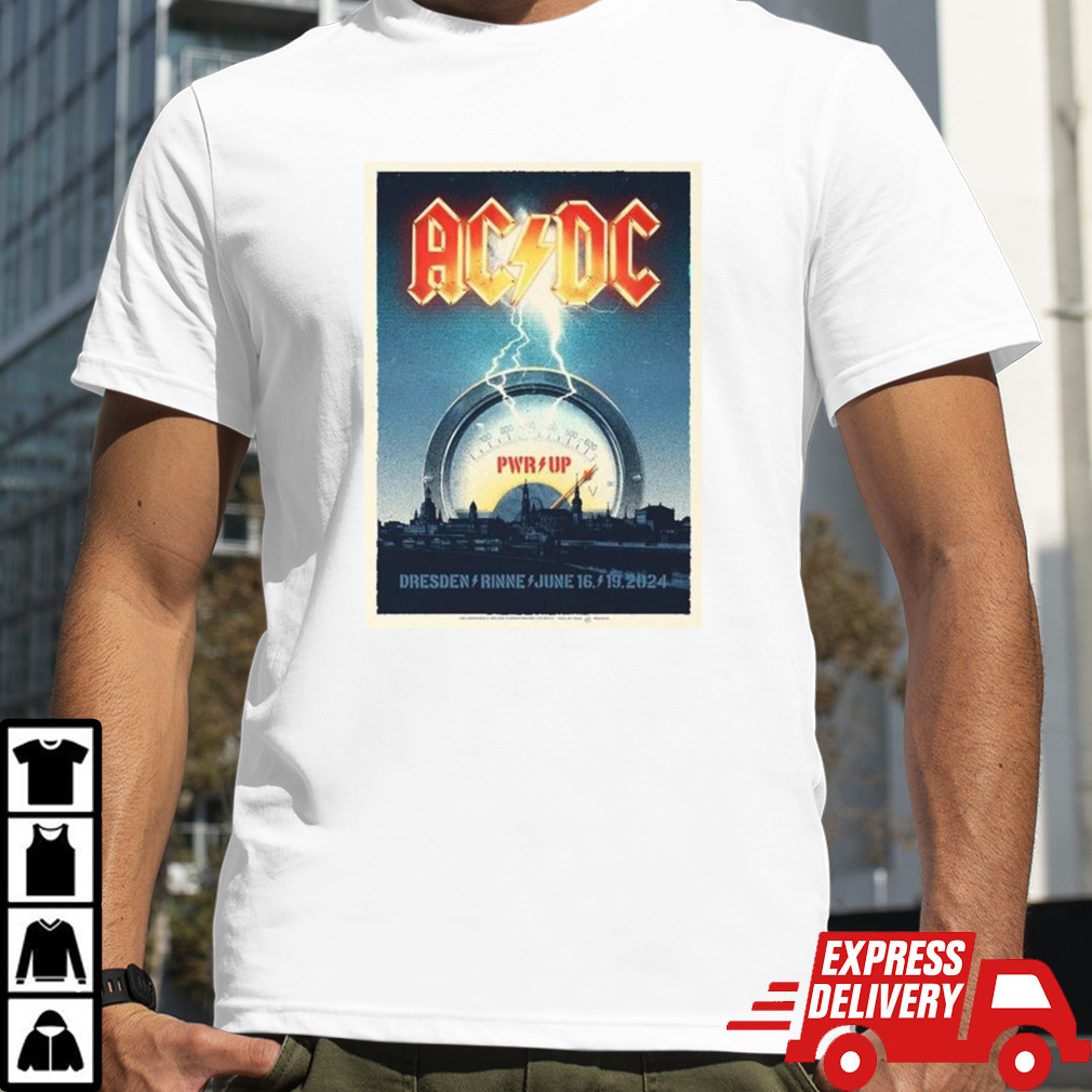 AC DC PWR Up EU Tour Concert Gig Poster For Dresden Rinne On June 16th And 19th 2024 Shirt