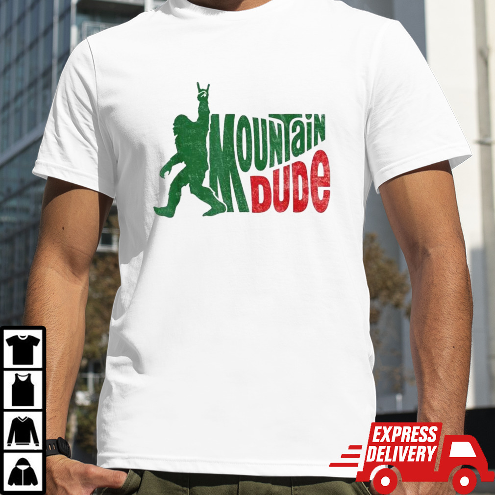 Mountain Dude Funny Bigfoot Sasquatch Hiking Shirt