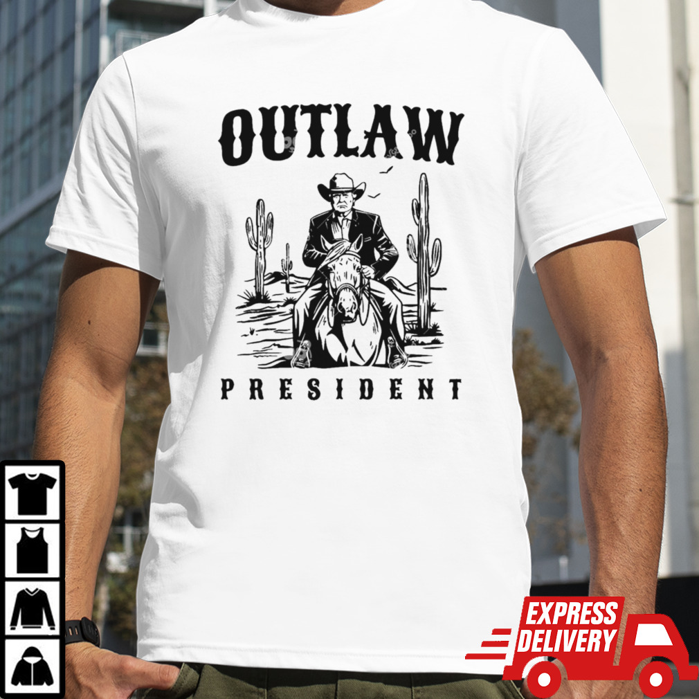 Outlaw President Trump Cowboy Trump 2024 Convicted Felon T-shirt