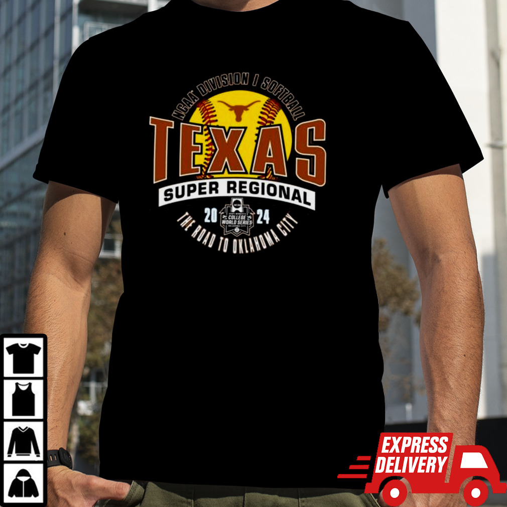 Texas Longhorns 2024 NCAA Division I Softball Super Regional The Road To Oklahoma City Shirt