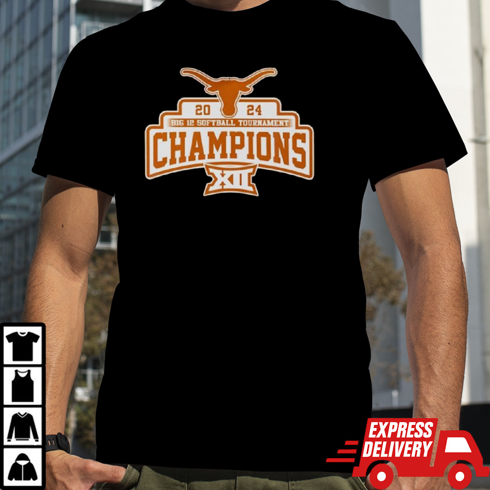 Texas Longhorns Champions 2024 Big 12 Softball Tournament shirt