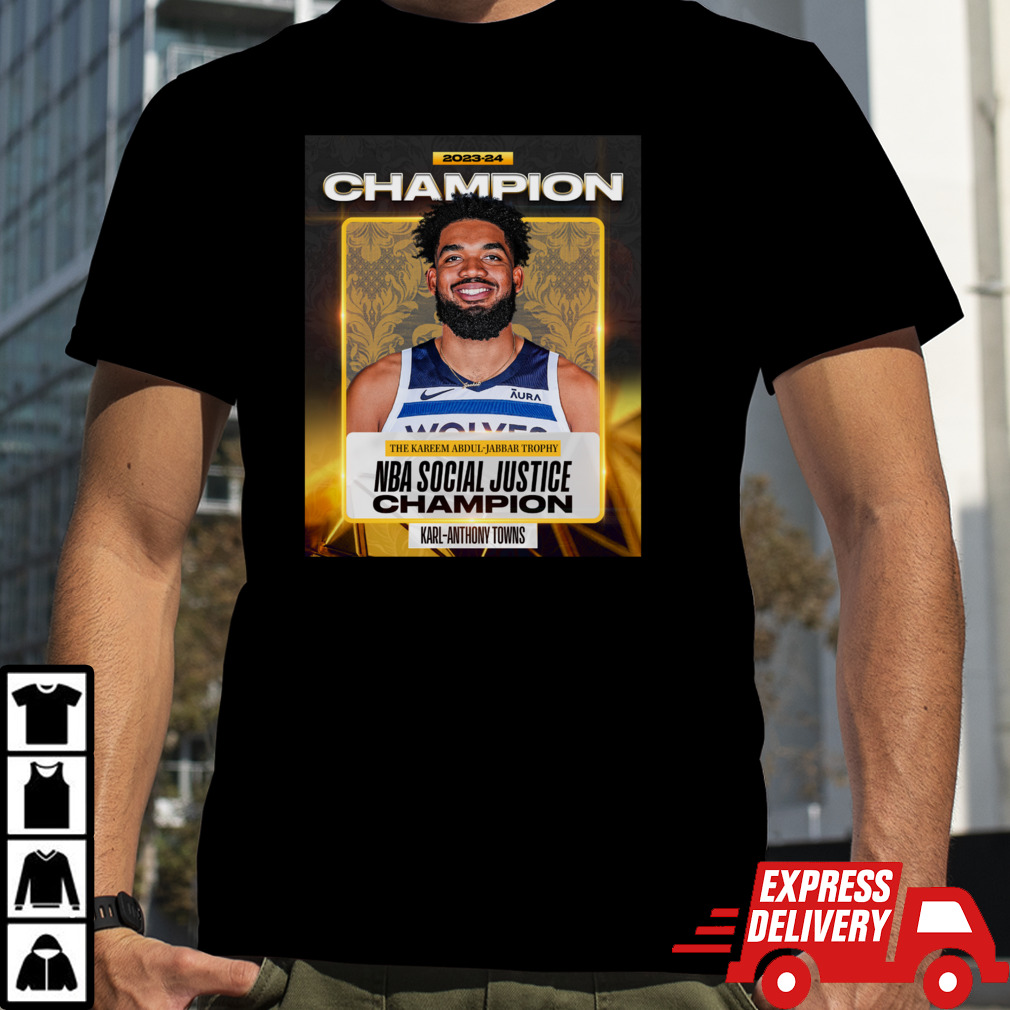 The 2023-24 NBA Social Justice Champion Is Karl-Anthony Towns T-Shirt