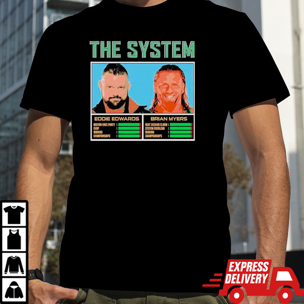 The System Eddie Edwards and Brian Myers shirt