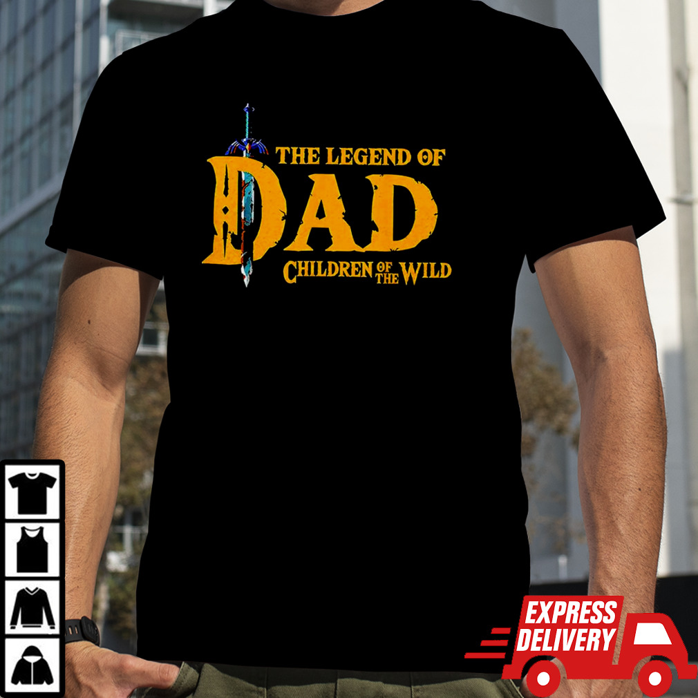 The legend of dad children of the wild shirt