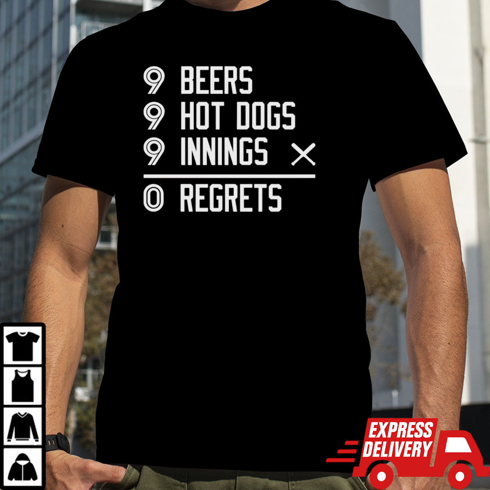 Toronto Blue Jays 9 beers 9 hot 9 dogs innings 0 regrets shirt