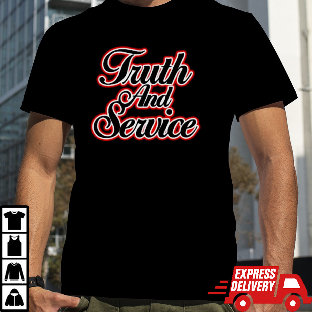 Truth And Service Shirt