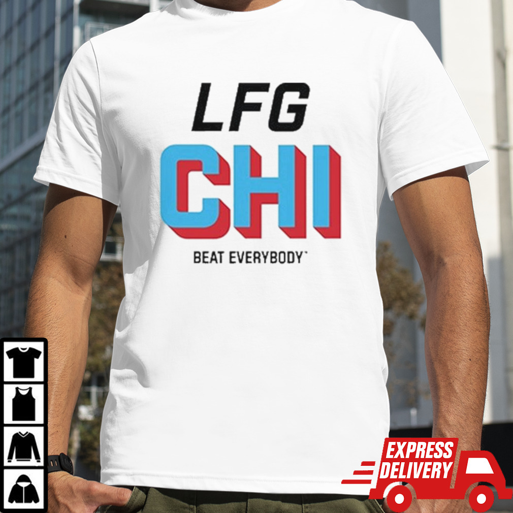 Lfg Chicago Beat Everybody shirt