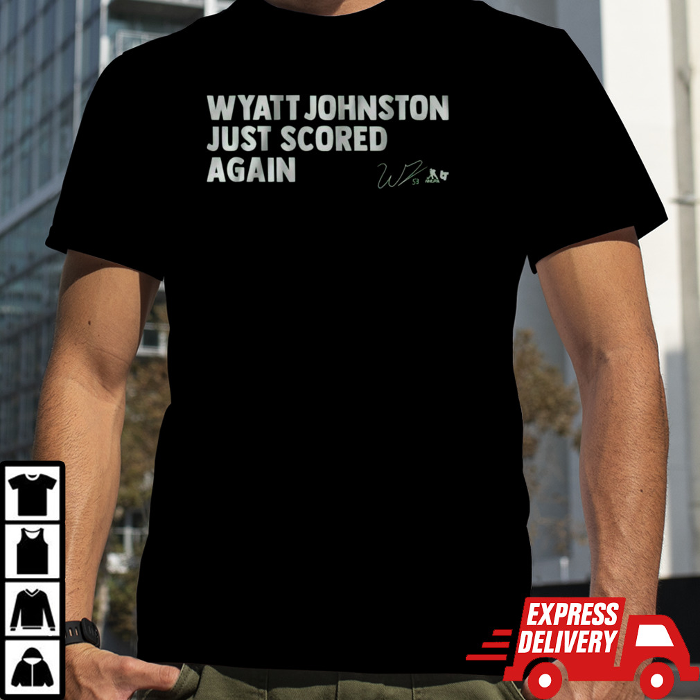 Wyatt Johnston Just Scored Again Shirt