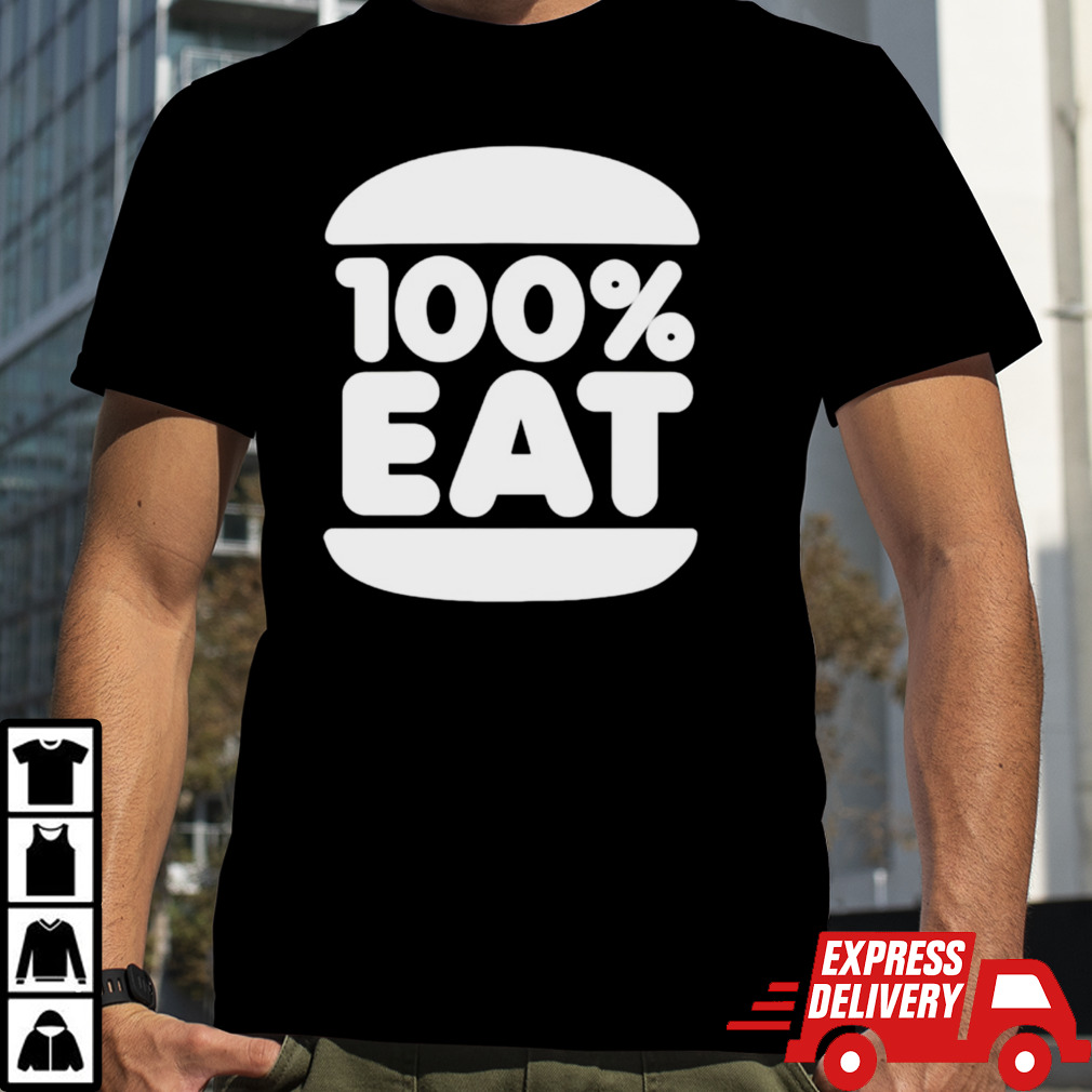 100 percent eat shirt