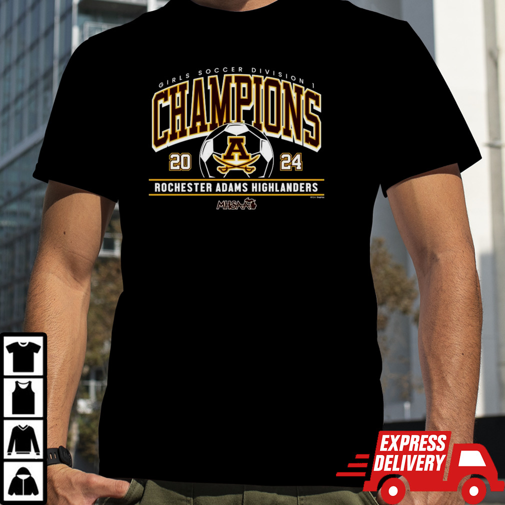 2024 MHSAA Girls Soccer D1 Champions Rochester Adams Highlanders T-Shirt