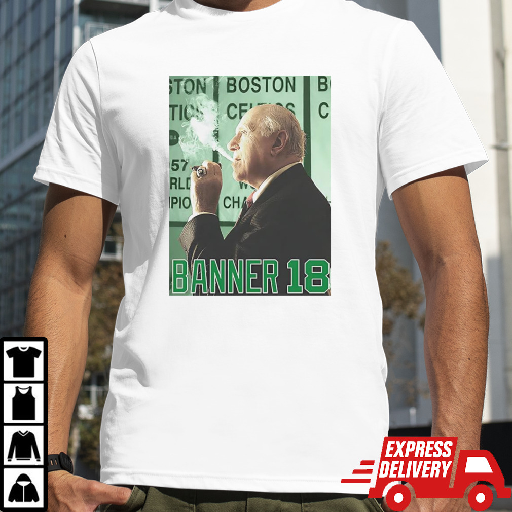 Red Auerbach Boston Celtics banner 18 shirt