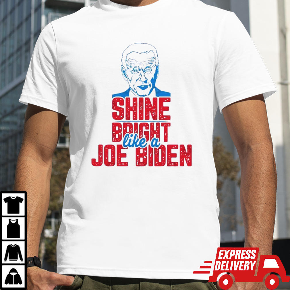 Shine Bright like a Joe Biden 2024 T- shirt