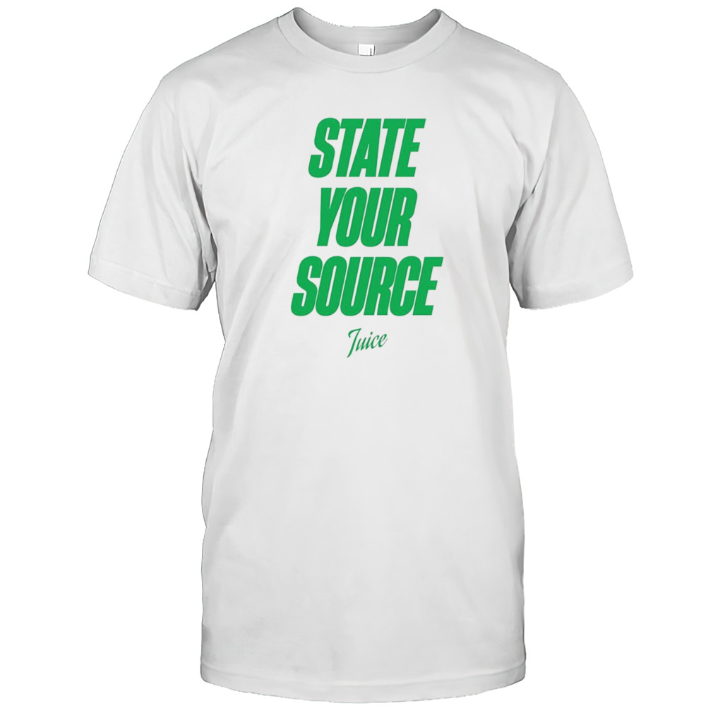 State your source shirt