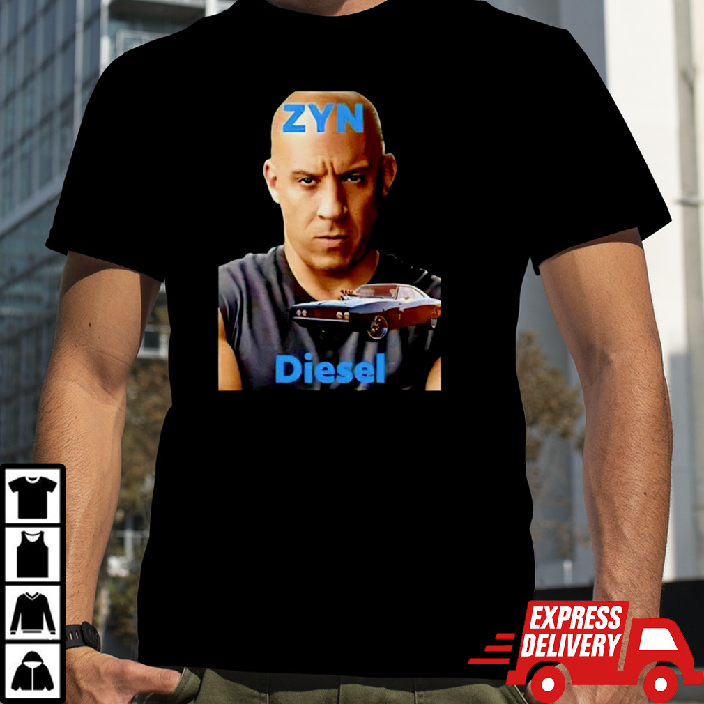 Zyn Diesel Fast And Furious shirt