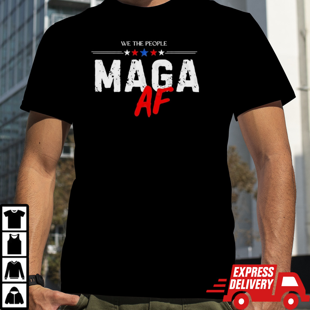 2024 We The People Maga AF T-Shirt