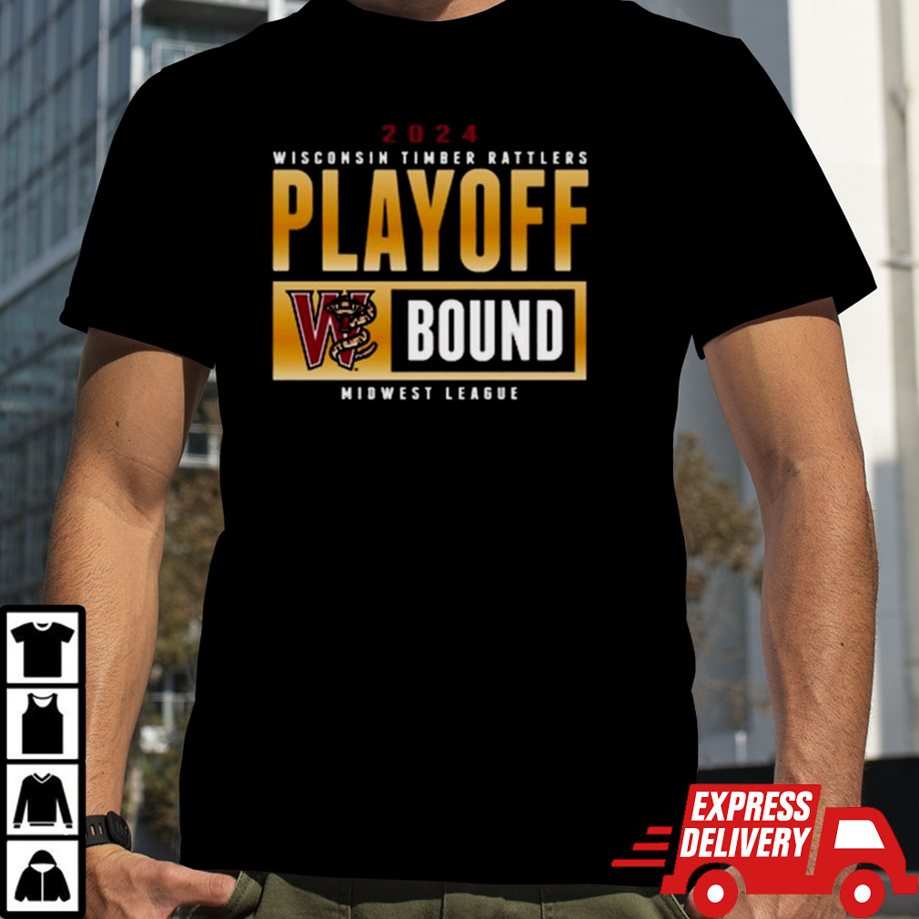 2024 Wisconsin Timber Rattlers Play Off Bound Midwest League Shirt