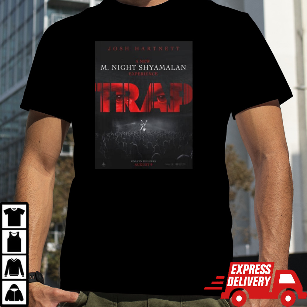 A New M Night Shyamalan Experience Trap Film Horror Release Only In Theater August 9th 2024 shirt