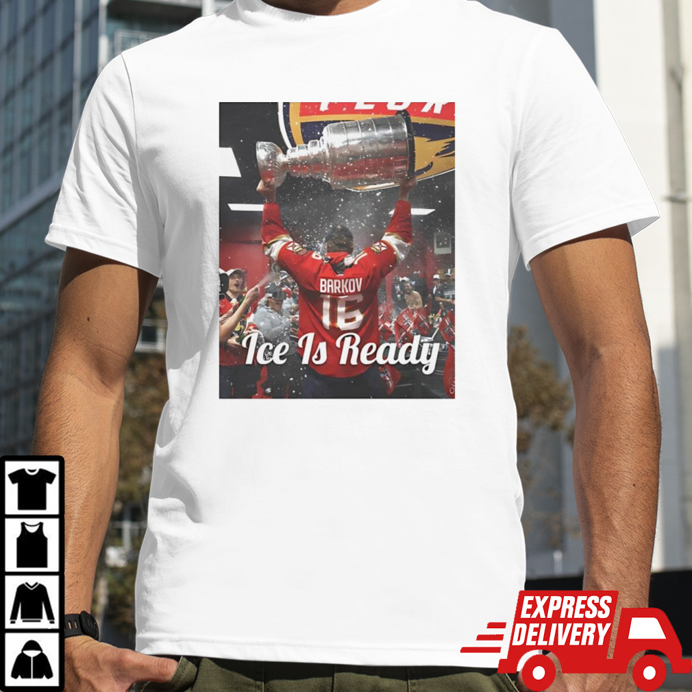 Aleksander Barkov Champagne Shower ice is ready shirt