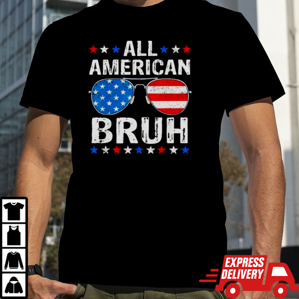 American Flag All American Bruh Sunglasses T-Shirt